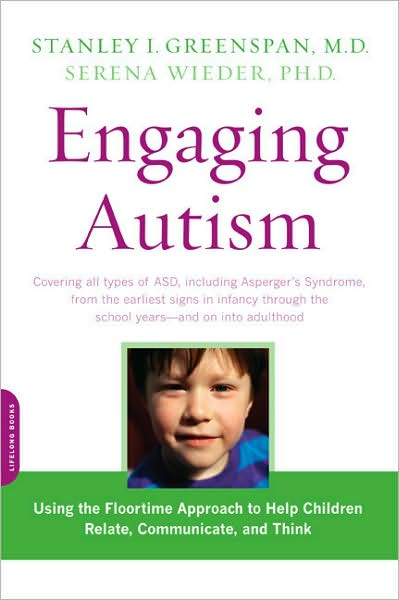 Cover for Serena Wieder · Engaging Autism: Using the Floortime Approach to Help Children Relate, Communicate, and Think (Paperback Book) (2009)