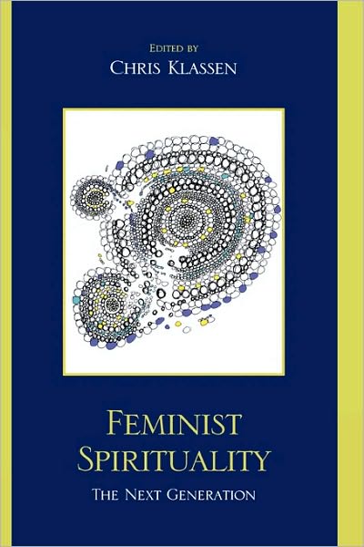 Cover for Chris Klassen · Feminist Spirituality: The Next Generation (Hardcover Book) (2009)