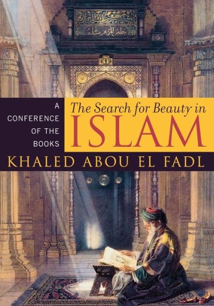 Cover for Khaled Abou El Fadl · The Search for Beauty in Islam: A Conference of the Books (Paperback Book) (2005)