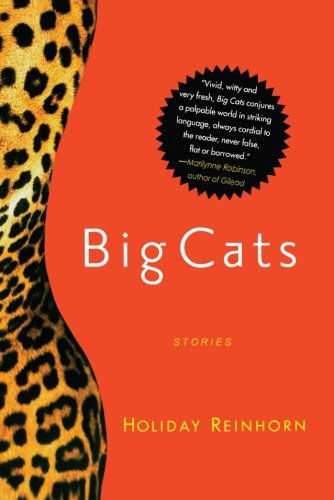 Cover for Holiday Reinhorn · Big Cats: Stories (Paperback Book) [First edition] (2005)