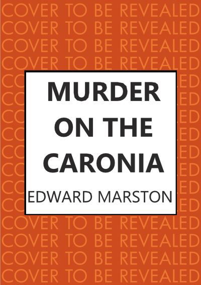Cover for Edward Marston · Murder on the Caronia: An action-packed Edwardian murder mystery - Ocean Liner Mysteries (Paperback Book) (2022)