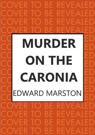 Cover for Edward Marston · Murder on the Caronia: An action-packed Edwardian murder mystery - Ocean Liner Mysteries (Paperback Bog) (2022)