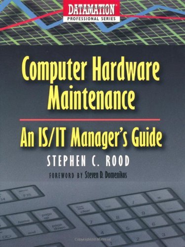 Cover for Rood, Stephen C. (Senior Director of Information Technology, MW Houck Inc., USA) · Computer Hardware Maintenance: An IS/IT Manager's Guide (Pocketbok) (1995)