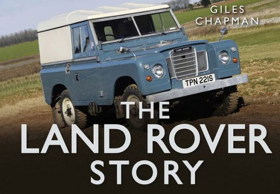 Cover for Giles Chapman · The Land Rover Story - Story of (Hardcover bog) (2013)