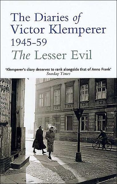 Cover for Victor Klemperer · The Lesser Evil: The Diaries of Victor Klemperer 1945-1959 (Paperback Book) (2004)