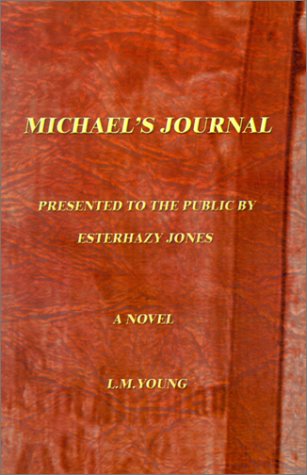 Cover for L.  M. Young · Michael's Journal: Being the Jornals of Michael Cooke Holt; Book One, 1917-1925 (Paperback Book) (2001)