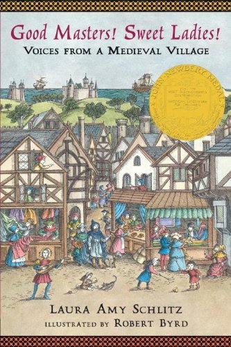 Cover for Laura Amy Schlitz · Good Masters! Sweet Ladies!: Voices from a Medieval Village (Taschenbuch) (2011)