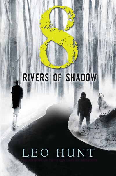 Cover for Leo Hunt · Eight Rivers of Shadow (Hardcover Book) (2016)