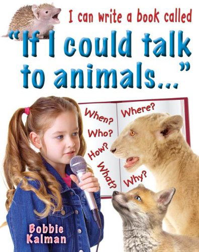 Cover for Bobbie Kalman · I Can Write a Book Called &quot;If I Could Talk to Animals&quot; (Hardcover Book) (2012)