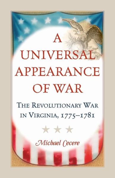 Cover for Michael Cecere · A Universal Appearance of War: The Revolutionary War in Virginia, 1775-1781 (Taschenbuch) (2015)