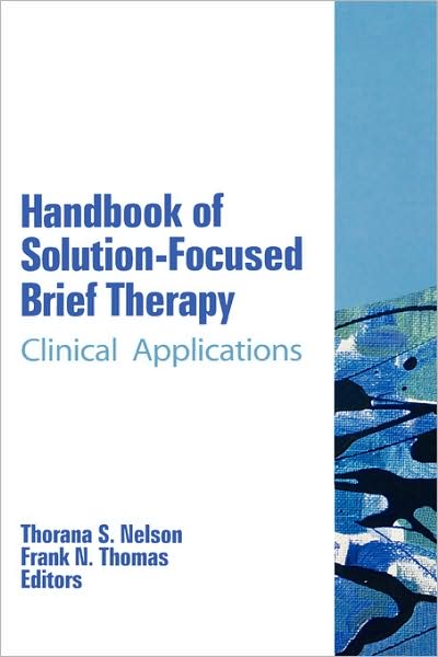 Cover for Thorana S Nelson · Handbook of Solution-Focused Brief Therapy: Clinical Applications (Hardcover Book) (2007)