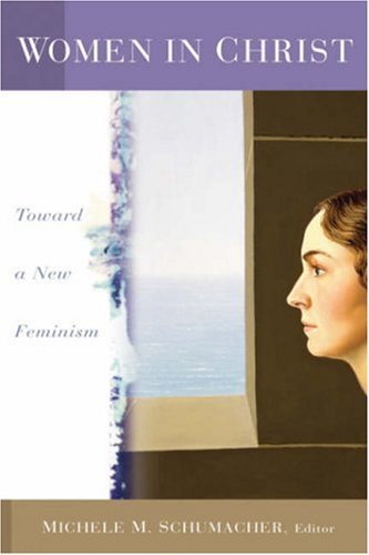 Cover for Michele M. Schumacher · Woman in Christ: Toward a New Feminism (Paperback Book) (2003)
