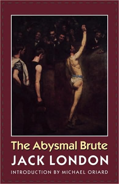 The Abysmal Brute - Jack London - Books - University of Nebraska Press - 9780803279940 - June 1, 2000