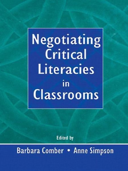 Cover for Barbara Comber · Negotiating Critical Literacies in Classrooms (Paperback Book) (2001)