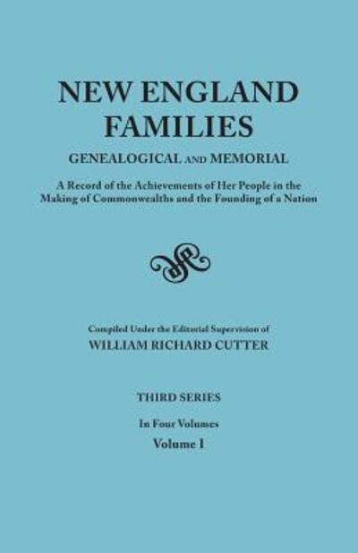 Cover for William Richard Cutter · New England Families: Genealogical and Memorial. a Record of the Achievements of Her People in the Making of Commonwealths and the Founding (Paperback Book) (2013)