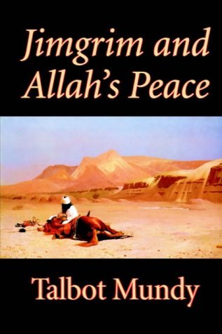 Jimgrim and Allah's Peace - Talbot Mundy - Books - Wildside Press - 9780809587940 - July 1, 2004