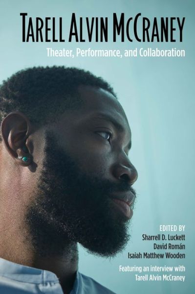 Cover for Sharrell Luckett · Tarell Alvin McCraney: Theater, Performance, and Collaboration (Paperback Book) (2020)