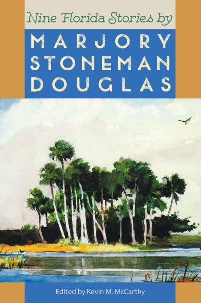 Cover for Marjory Stoneman Douglas · Nine Florida Stories - a Florida Sand Dollar Book (Taschenbuch) (1990)