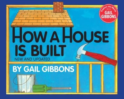 Cover for Gail Gibbons · How a House Is Built (New &amp; Updated) (Gebundenes Buch) (2020)