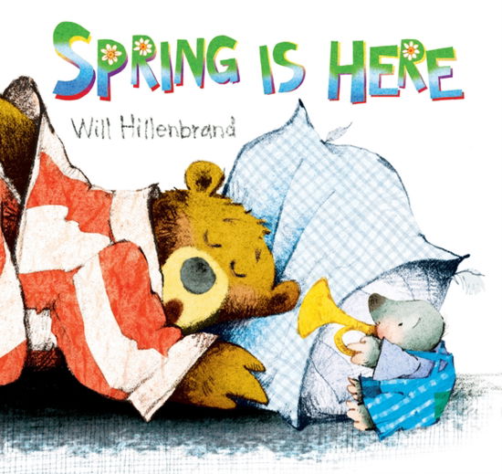 Cover for Will Hillenbrand · Spring is Here: A Bear and Mole Story - Bear and Mole (Board book) (2025)