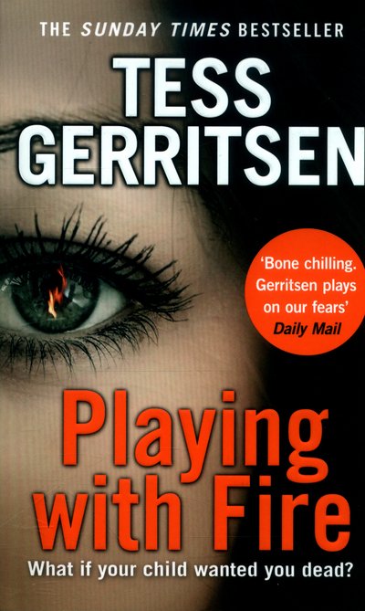 Playing with Fire - Tess Gerritsen - Books - Transworld Publishers Ltd - 9780857502940 - July 28, 2016