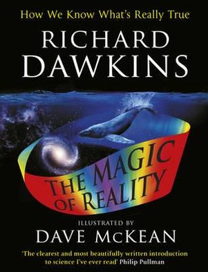 The Magic of Reality: Illustrated Children's Edition - Richard Dawkins - Libros - Penguin Random House Children's UK - 9780857531940 - 13 de septiembre de 2012