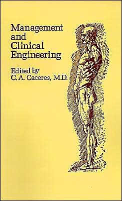 Management and Clinical Engineering - Cesar A. Caceres - Libros - Artech House Publishers - 9780890060940 - 1 de diciembre de 1980