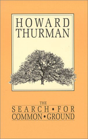 The Search for Common Ground (A Howard Thurman Book) - Howard Thurman - Książki - Friends United Press - 9780913408940 - 30 kwietnia 1986