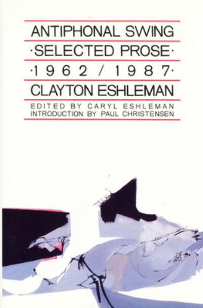 Cover for Clayton Eshleman · Antiphonal swing (Book) (1989)