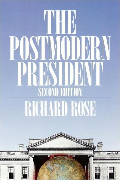 Cover for Richard Rose · The Postmodern President (Paperback Book) [2 Revised edition] (1991)