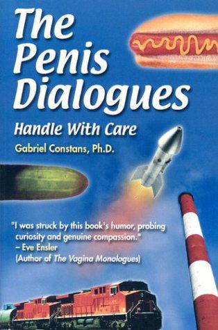 Cover for Gabriel Constans · The Penis Dialogues: Handle with Care (Paperback Book) (2003)