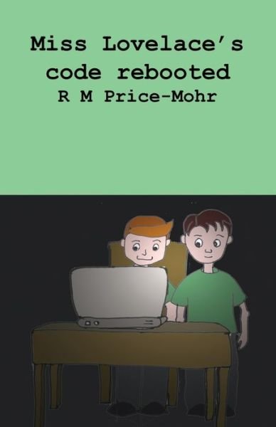 Cover for R M Price-Mohr · Miss Lovelace's code rebooted (Paperback Book) (2020)