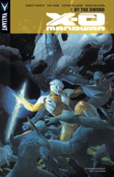 Cover for Robert Venditti · X-O Manowar Volume 1: By The Sword (Paperback Bog) (2012)