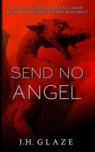 Cover for Jh Glaze · Send No Angel: John Hazard Book III (The Paranormal Adventures of John Hazard) (Volume 3) (Taschenbuch) (2013)