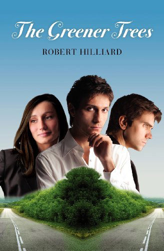 Cover for Robert Hilliard · The Greener Trees (Pocketbok) (2011)