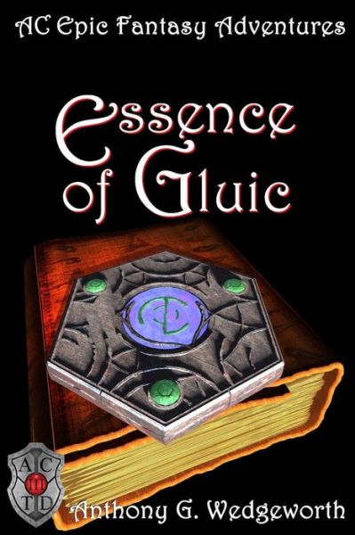 Cover for Anthony G. Wedgeworth · Essence of Gluic (Altered Creatures) (Volume 3) (Paperback Book) [1st edition] (2010)