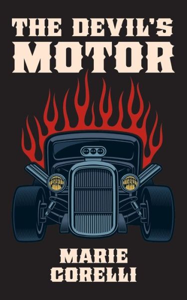 Devil's Motor- a Fantasy - Marie Corelli - Livros - Suffolk & Watt Books - 9780993299940 - 1 de junho de 2020
