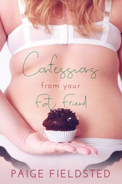 Cover for Paige Fieldsted · Confessions From Your Fat Friend (Paperback Book) (2019)