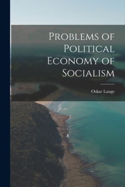 Cover for Oskar 1904-1965 Lange · Problems of Political Economy of Socialism (Paperback Bog) (2021)