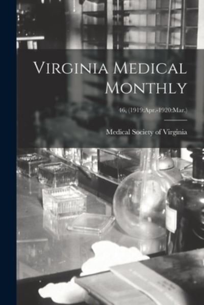 Virginia Medical Monthly; 46, (1919 - Medical Society of Virginia - Boeken - Legare Street Press - 9781013963940 - 9 september 2021