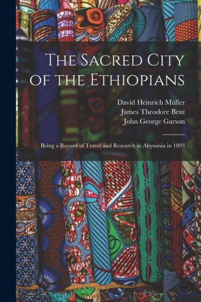 Cover for James Theodore Bent · Sacred City of the Ethiopians (Book) (2022)