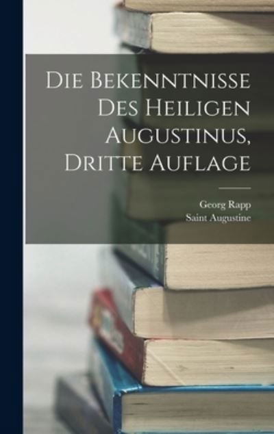 Cover for Saint Augustine · Die Bekenntnisse des Heiligen Augustinus, Dritte Auflage (Bog) (2022)
