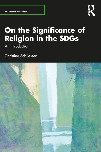 Cover for Christine Schliesser · On the Significance of Religion for the SDGs: An Introduction - Religion Matters (Paperback Book) (2023)