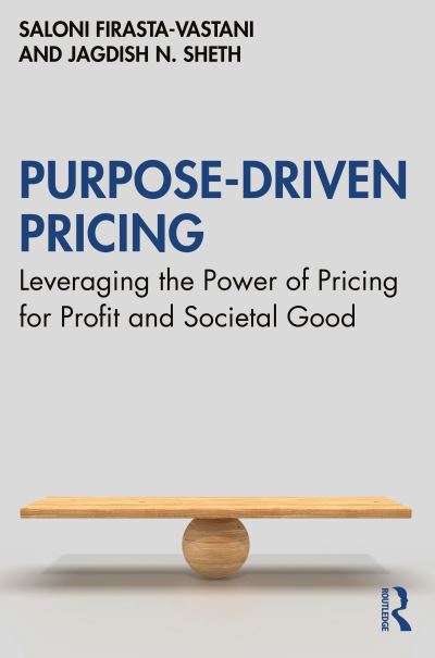 Cover for Saloni Firasta-Vastani · Purpose-Driven Pricing: Leveraging the Power of Pricing for Profit and Societal Good (Hardcover Book) (2024)