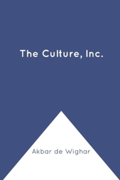 Cover for Akbar de Wighar · The Culture, Inc. (Paperback Book) (2021)