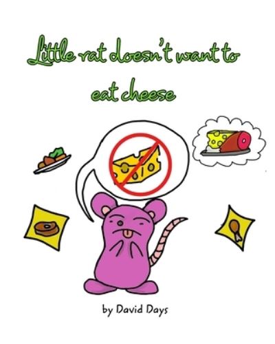 Cover for David Days · Little rat doesn't want to eat cheese (Paperback Book) (2021)