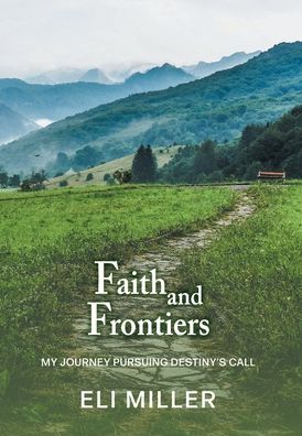 Cover for Eli Miller · Faith and Frontiers (Inbunden Bok) (2021)