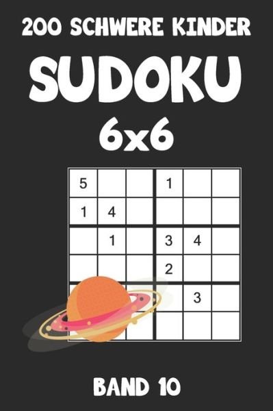Cover for Tewebook Sudoku · 200 Schwere Kinder Sudoku 6x6 Band 10 (Taschenbuch) (2019)