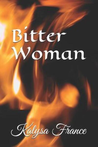 Cover for Kalysa S France · Bitter Woman (Paperback Book) (2008)