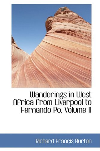 Cover for Richard Francis Burton · Wanderings in West Africa from Liverpool to Fernando Po, Volume II (Taschenbuch) (2009)